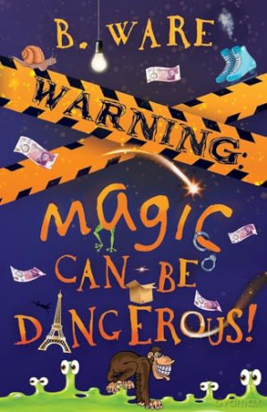 WARNING: Magic Can Be Dangerous!: 1 (Words of Warning) - B Ware [KSIĄŻKA]