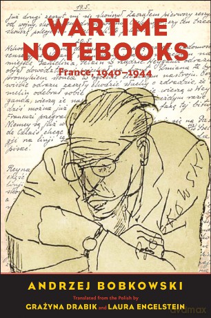 Wartime Notebooks - France, 1940-1944 (The Margellos World Republic of Letters) - Andrzej Bobkowski [KSIĄŻKA]