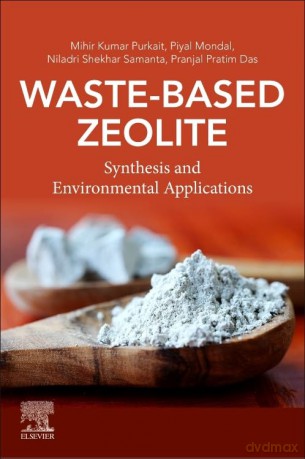 Waste-Based Zeolite: Synthesis and Environmental Applications - Mihir Kumar Purkait [KSIĄŻKA]