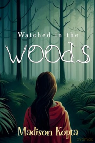 Watched in the Woods - Madison Kopta [KSIĄŻKA]