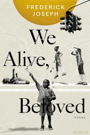 We Alive, Beloved: Poems - Frederick Joseph [KSIĄŻKA]