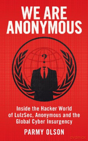 We Are Anonymous - Parmy Olson [KSIĄŻKA]