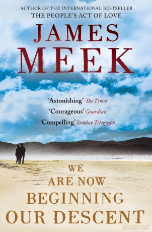 We Are Now Beginning Our Descent - James Meek [KSIĄŻKA]