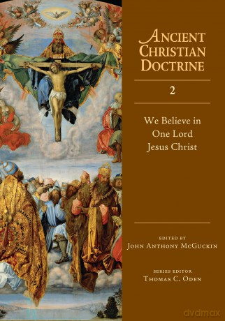 We Believe in One Lord Jesus Christ (Ancient Christian Doctrine, Vol 2) - Mcguckin John Antho [KSIĄŻKA]