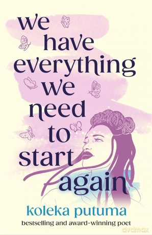 We Have Everything We Need To Start Again: Empowering poems to bring you hope - Koleka Putuma [KSIĄŻKA]