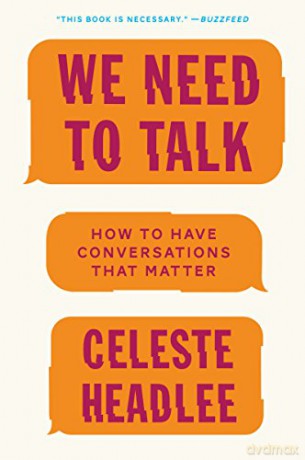 We Need to Talk: How to Have Conversations That Matter - Celeste Headlee [KSIĄŻKA]