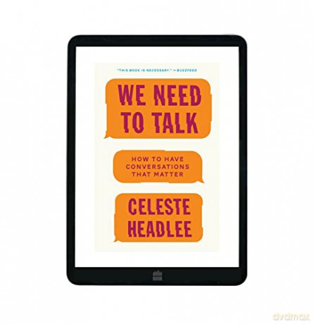 We Need to Talk: How to Have Conversations That Matter - Celeste Headlee [KSIĄŻKA]