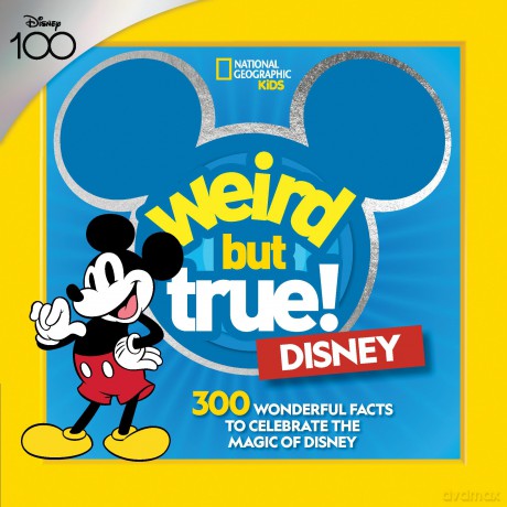Weird But True! Disney: 300 Wonderful Facts to Celebrate the Magic of Disney - National Geogra [KSIĄŻKA]