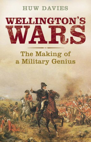 Wellington's Wars: The Making of a Military Genius - Huw J Davies [KSIĄŻKA]