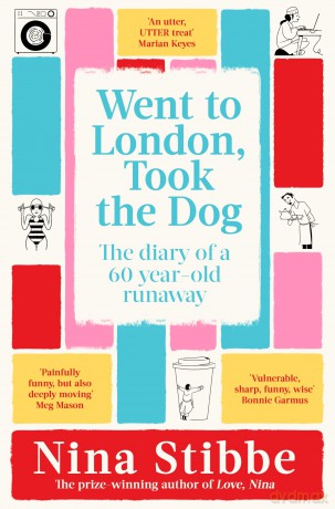 Went to London, Took the Dog: The Diary of a 60-Year-Old Runaway - Nina Stibbe [KSIĄŻKA]