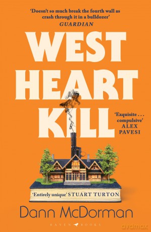 West Heart Kill: An outrageously original work of meta fiction - Dann Mcdorman [KSIĄŻKA]