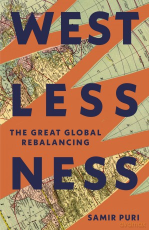 Westlessness: The Great Global Rebalancing - Samir Puri [KSIĄŻKA]