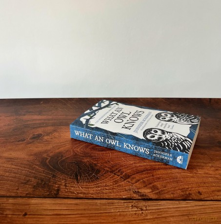 What an Owl Knows: The New Science of the World's Most Enigmatic Birds - Jennifer Ackerman [KSIĄŻKA]