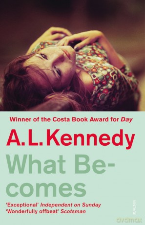 What Becomes - A L Kennedy [KSIĄŻKA]