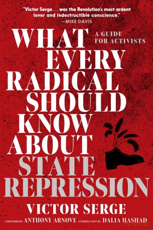 What Every Radical Should Know about State Repression: A Guide for Activists - Victor Serge [KSIĄŻKA]