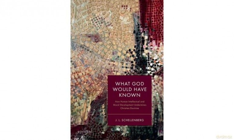 What God Would Have Known: How Human Intellectual and Moral Development Undermines Christian Doctrine [KSIĄŻKA]