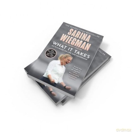 What It Takes: The Inspiring Journey of Sarina Wiegman and the Lionesses' Rise to Success - Sarina Wiegman [KSIĄŻKA]