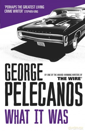 What It Was: From Co-Creator of Hit HBO Show 'We Own This City' - George Pelecanos [KSIĄŻKA]