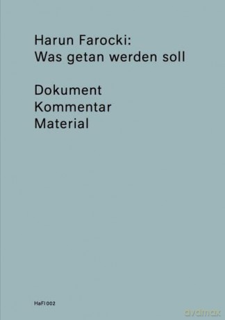 What Ought to Be Done: (HaFI 002) - Harun Farocki [KSIĄŻKA]