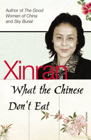 What the Chinese Don't Eat - Xinran [KSIĄŻKA]