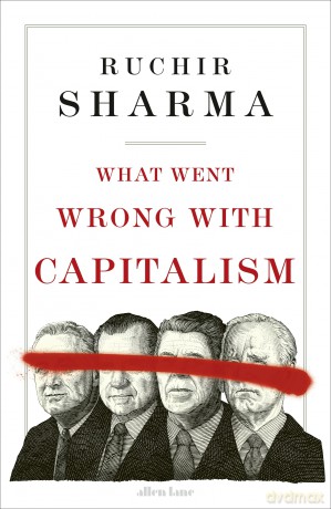 What Went Wrong With Capitalism - Ruchir Sharma [KSIĄŻKA]