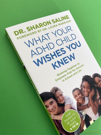 What Your ADHD Child Wishes You Knew: Working Together to Empower Kids for Success in School and Life - Sharon Saline [KSIĄŻKA]