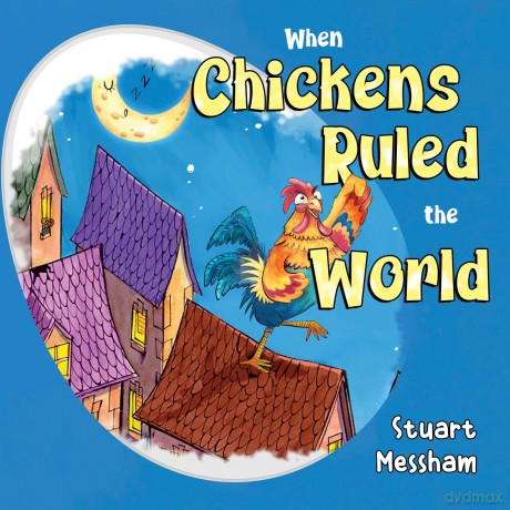 When Chickens Ruled the World - Stuart Messham [KSIĄŻKA]