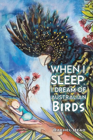 When I Sleep, I Dream of Australian Birds - Rachel Head [KSIĄŻKA]