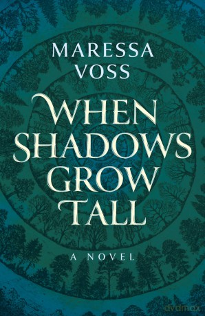 When Shadows Grow Tall: A Novel - Maressa Voss [KSIĄŻKA]