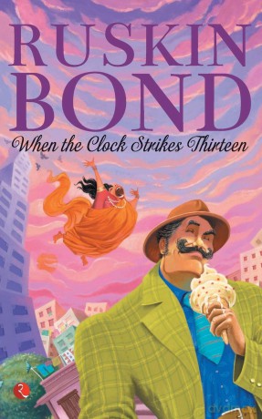 When The Clock Strikes Thirteen - Ruskin Bond [KSIĄŻKA]