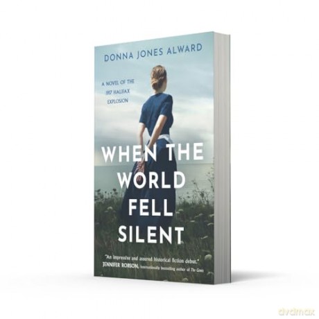 When the World Fell Silent: A gripping and emotional historical fiction novel for 2024 you don't want to miss - Donna Jones Alward [KSIĄŻKA]
