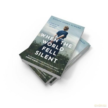 When the World Fell Silent: A gripping and emotional historical fiction novel for 2024 you don't want to miss - Donna Jones Alward [KSIĄŻKA]