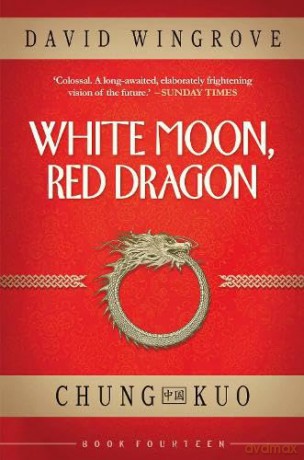 White Moon, Red Dragon: 14 (Chung Kuo) - David Wingrove [KSIĄŻKA]