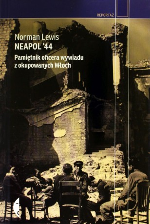 Neapol 44. Pamiętnik Oficera Wywiadu - Norman Lewis [KSIĄŻKA]