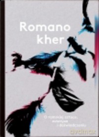 Romano kher. O romskiej sztuce, estetyce i doświadczeniu - Monika Weychert Waluszko [KSIĄŻKA]
