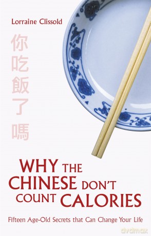 Why the Chinese Don't Count Calories - Lorraine Clissold [KSIĄŻKA]