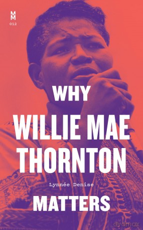 Why Willie Mae Thornton Matters (Music Matters) - Lynn E Denise [KSIĄŻKA]