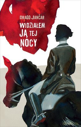 Widziałem ją tej nocy - Drago Jancar [KSIĄŻKA]