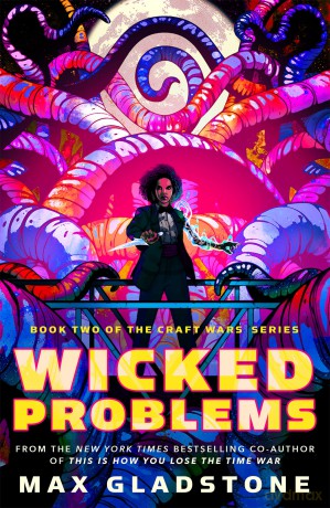 Wicked Problems: Book Two of the Craft Wars Series: 2 - Max Gladstone [KSIĄŻKA]