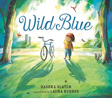 Wild Blue: Taming a Big-Kid Bike - Dashka Slater [KSIĄŻKA]