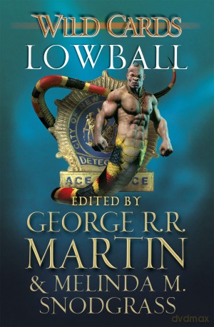Wild Cards: Lowball (Wild Cards 22) - George R R Martin [KSIĄŻKA]