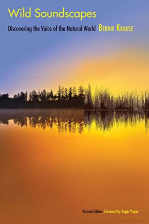 Wild Soundscapes: Discovering the Voice of the Natural World - Bernie Krause [KSIĄŻKA]