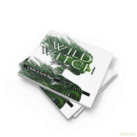 Wild Witch: A Guide to Earth Magic - Marian Green [KSIĄŻKA]