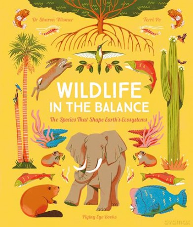 Wildlife in the Balance: The Species that Shape the Earth's Ecosystems: The Species that Shape Earth's Ecosystems - Sharon Wismer [KSIĄŻKA]