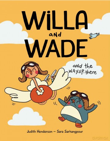 Willa and Wade and the Way-Up-There: 1 - Judith Henderson [KSIĄŻKA]