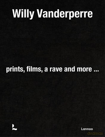 Willy Vanderperre: Prints, films, a rave and more? - Alexander Fury [KSIĄŻKA]