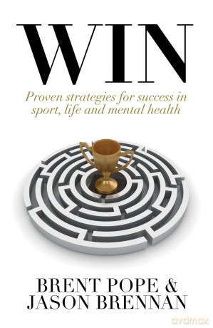 Win: Proven Strategies for Success in Sport, Life and Mental Health. - Brent Pope [KSIĄŻKA]