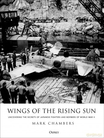 Wings of the Rising Sun: Uncovering the Secrets of Japanese Fighters and Bombers of World War II - Mark Chambers [KSIĄŻKA]
