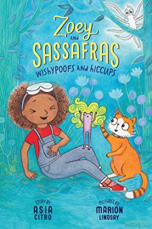 Wishypoofs and Hiccups: Zoey and Sassafras #9 - Asia Citro [KSIĄŻKA]