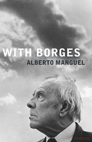 With Borges - Alberto Manguel [KSIĄŻKA]